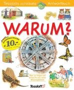 Warum? : Tessloffs schlaues Antwortbuch ; über 150 Fragen und Antworten aus vielen Wissensgebieten aus dem Engl. von Lioba Schafnitzl und Regina Schneider - Schafnitzl, Lioba