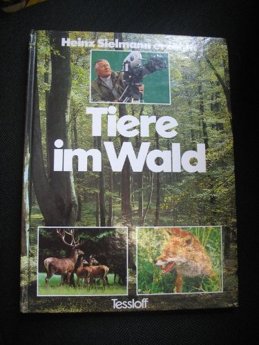 Beispielbild fr Sielmann, Heinz (Unter Mitarbeit von Inge Dreecken und Walter Schneider): Tiere im Wald. Mit sehr schnen farbigen Aufnahmen. zum Verkauf von Antiquariat Hild