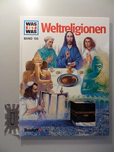 Was ist was, Band 105: Weltreligionen von Jürgen Kehnscherper . Ill. von Peter Klaucke - Hausten, Annett, Jürgen Kehnscherper und Wolfgang Mochmann