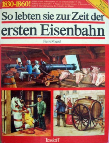 9783788608262: So lebten sie zur Zeit der ersten Eisenbahn