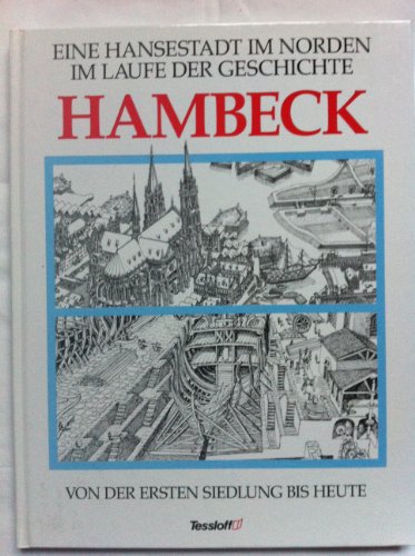 Hambeck. Eine Hansestadt im Norden im Laufe der Geschichte. Von der ersten Siedlung bis heute