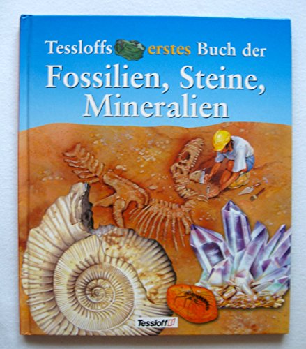 9783788609160: Tessloffs erstes Buch der Fossilien, Steine, Mineralien.