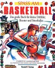 Beispielbild fr Spass am Basketball. Das grosse Buch fr kleine Dribbler, Shooter und Streetballer. zum Verkauf von Mephisto-Antiquariat