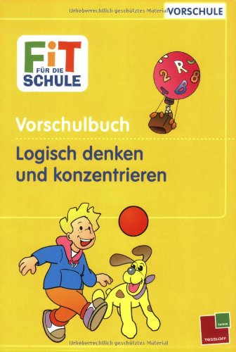 Stock image for Fit fr die Schule. Vorschulbuch Logisch Denken und Konzentrieren for sale by medimops