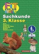 9783788612221: Fit fr die Schule. Sachkunde. 3. Schuljahr: Wald, Haustiere, Krfte der Natur, Ernhrung, Medien, Straenverkehr