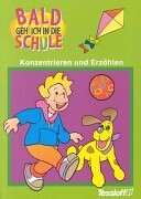 9783788612245: Bald geh' ich in die Schule. Konzentrieren und Erzhlen.