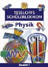 Beispielbild fr Tessloffs Schlerlexikon Physik zum Verkauf von Der Ziegelbrenner - Medienversand