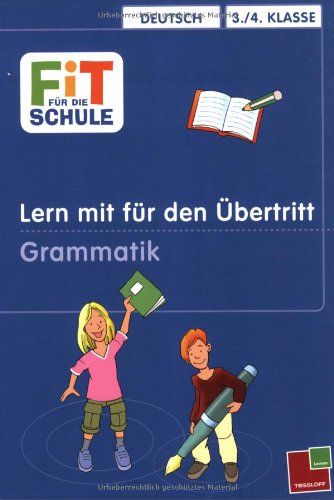 Fit für die Schule, Lern mit für den Übertritt, Grammatik - 3./4. Klasse Deutsch - Fuchs, Birgt