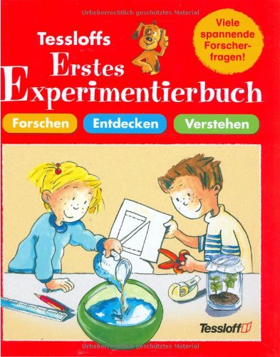 9783788613754: Tessloffs erstes Experimentierbuch: Forschen-Entdecken-Verstehen