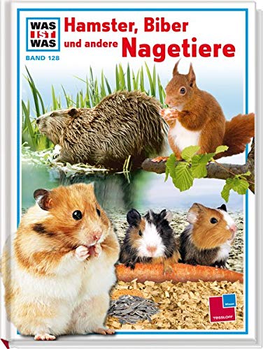 WAS IST WAS, Band 128: Hamster, Biber und andere Nagetiere - Dr. Sabine Steghaus-Kovac