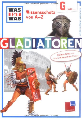 Beispielbild fr Wissensschatz von A - Z: G wie . Gladiatoren zum Verkauf von medimops