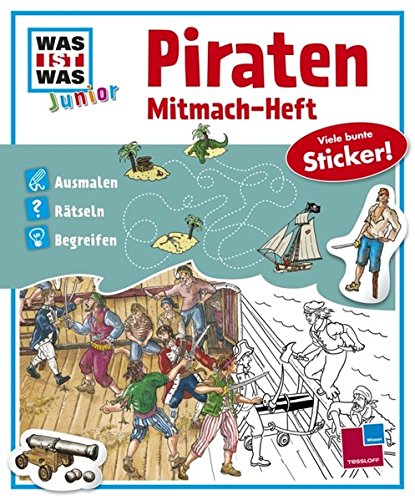 Mitmach-Heft Piraten: Ausmalen, Rätseln, Begreifen (WAS IST WAS Junior Mitmach-H - Tatjana, Marti,