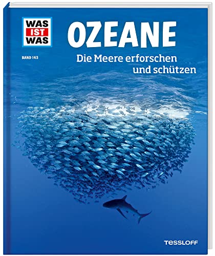 WAS IST WAS Band 143 Ozeane. Die Meere erforschen und schÃ¼tzen -Language: german - Florian Huber