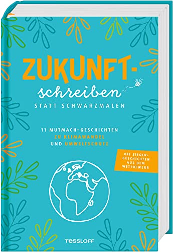 Imagen de archivo de Zukunftschreiben statt Schwarzmalen: 11 Mutmach-Geschichten zu Klimawandel und Umweltschutz a la venta por medimops