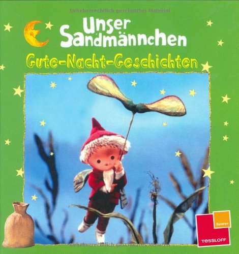 Imagen de archivo de Unser Sandmnnchen. Gute-Nacht-Geschichten (grn): Drei besonders beliebte 5-Minuten-Geschichten aus dem Sandmann-Abendgru: Kastanienmnnchen/ Kreidemnnchen/ Der Schneemann a la venta por medimops