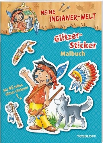 Stock image for Meine Indianer-Welt. Glitzer-Sticker Malbuch: Mit 45 Glitzer-Stickern! (Malbcher und -blcke) for sale by medimops