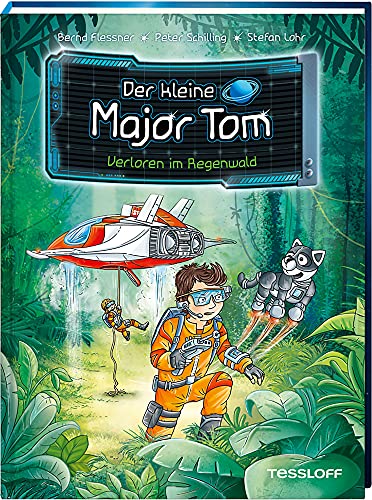 Der kleine Major Tom. Band 8. Verloren im Regenwald - Flessner, Bernd, Peter Schilling und Stefan Lohr