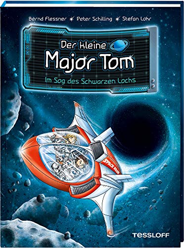 Der kleine Major Tom. Band 10. Im Sog des Schwarzen Lochs - Tessloff Verlag Ragnar Tessloff GmbH , Co.KG, Bernd Flessner Peter Schilling u. a.
