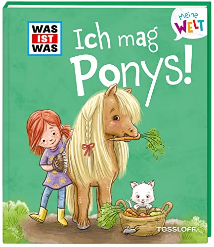 Stock image for WAS IST WAS Meine Welt Band 7 Ich mag Ponys! for sale by GreatBookPrices