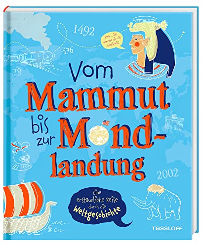 Stock image for Vom Mammut bis zur Mondlandung. Eine erstaunliche Reise durch die Weltgeschichte for sale by Chiron Media