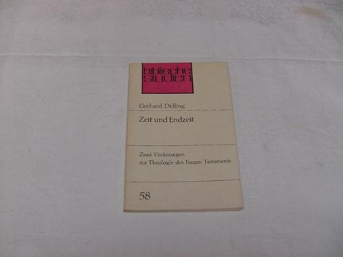 Stock image for Zeit und Endzeit. Zwei Vorlesungen zur Theologie des Neuen Testaments for sale by Versandantiquariat Felix Mcke