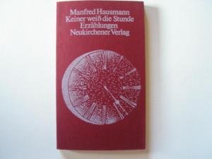 9783788700164: Keiner wei die Stunde (Erzhlungen aus fnf Jahrzehnten) - Hausmann, Manfred