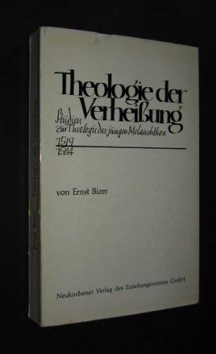 9783788702311: Theologie der Verheissung. Studien zur Theologie des jungen Melanchthon (1519-1524)