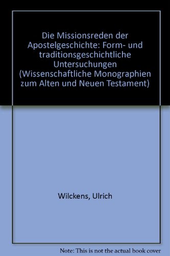 Stock image for Die Missionsreden der Apostelgeschichte: Form und Traditionsgeschichtliche Untersuchungen, 3. [Wissenschaftliche Monographien zum Alten und Neuen Testament, 5. Band] for sale by Windows Booksellers