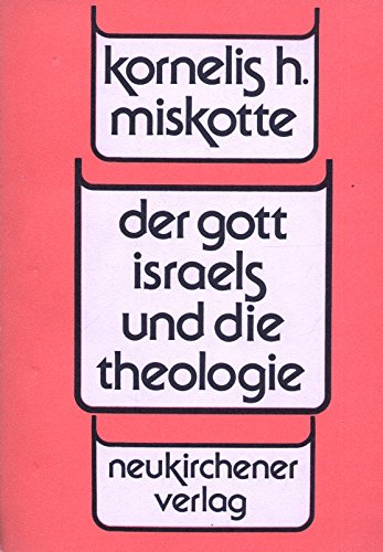 Beispielbild fr Der Gott Israels und die Theologie. Ausgewhlte Aufstze. Zum 80. Geburtstag des Verfassers 1974 bers. u. hrsg. von H. Stoevesandt u. H.-J. Weber. zum Verkauf von Antiquariat Alte Seiten - Jochen Mitter