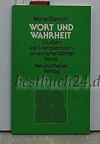 Wort und Wahrheit: Studien zur Interpretation alttestament. Texte (German Edition) (9783788704896) by Dietrich, Walter