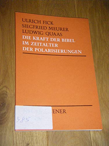 9783788705176: Die Kraft der Bibel im Zeitalter der Polarisierungen: 3 Vortrage anlassl. d. Bibelwoche in Dusseldorf 1976