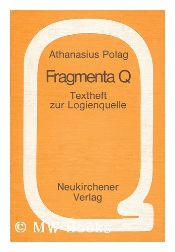 Imagen de archivo de Fragmenta Q. Textheft zur Logienquelle a la venta por Windows Booksellers