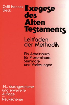Stock image for Exegese des Alten Testaments. Leitfaden der Methodik ; e. Arbeitsbuch fr Proseminare, Seminare u. Vorlesungen. for sale by Grammat Antiquariat