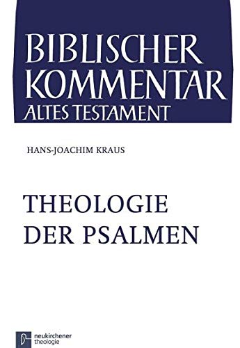 Theologie der Psalmen (Series: Biblischer Kommentar Altes Testament. Band XV/3)