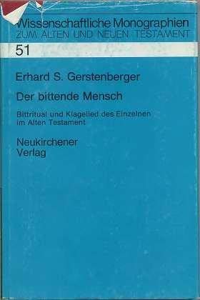 Stock image for Der bittende Mensch. Bittritual und Klagelied des Einzelnen im Alten Testament. for sale by medimops