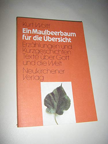 Stock image for Ein Maulbeerbaum fr die bersicht. Erzhlungen und Kurzgeschichten. Texte ber Gott und die Wel for sale by medimops