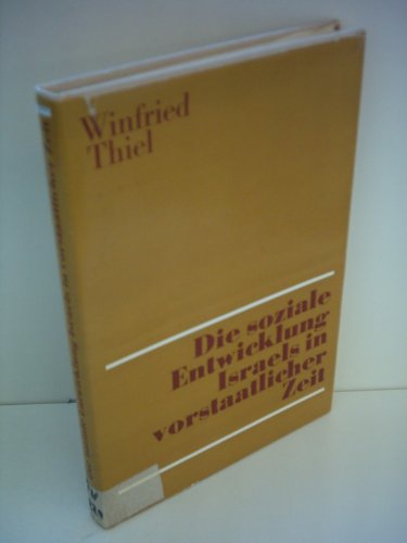 Die soziale Entwicklung Israels in vorstaatlicher Zeit (German Edition) (9783788706203) by Winfried Thiel