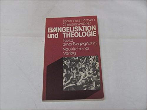 Stock image for Evangelisation und Theologie. Texte einer Begegnung. for sale by Altstadt-Antiquariat Nowicki-Hecht UG