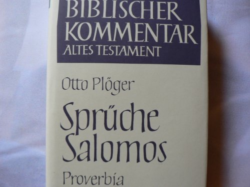 Sprüche Salomos (Proverbia). (Biblischer Kommentar Altes Testament. Band XVII)