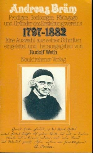 Beispielbild fr Andreas Brm. Prediger, Seelsorger, Pdagoge und Grnder des Erziehungsvereins 1797-1882. Eine Auswahl aus seinen Schriften zum Verkauf von Gerald Wollermann