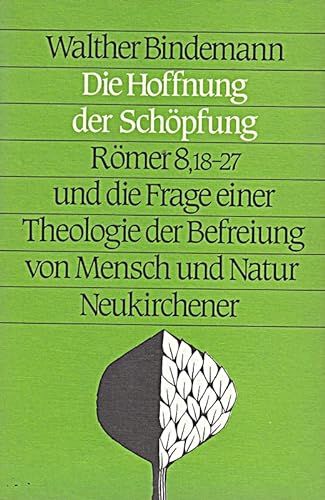9783788707057: Hoffnung der Sch_pfung: R_mer 8,18-27 und die Frage einer Theologie der Befreiung von Mensch und Natur