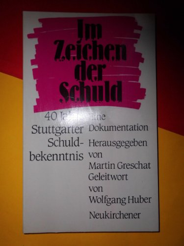 Beispielbild fr Im Zeichen der Schuld: 40 Jahre Stuttgarter Schuldbekenntnis : eine Dokumentation (German Edition) zum Verkauf von Redux Books