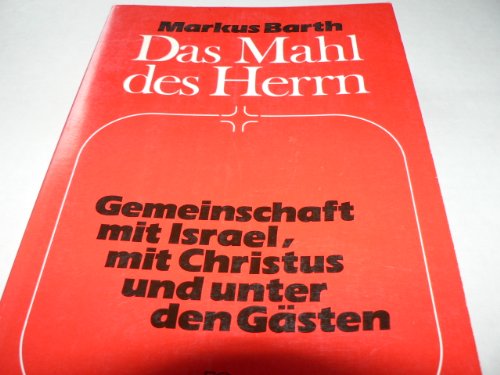 9783788707965: Das Mahl des Herrn: Gemeinschaft mit Israel, mit Christus und unter den Gästen (German Edition)