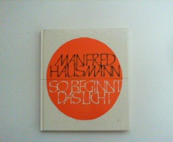 So beginnt das Licht: Eine Auswahl (German Edition) (9783788708108) by Hausmann, Manfred