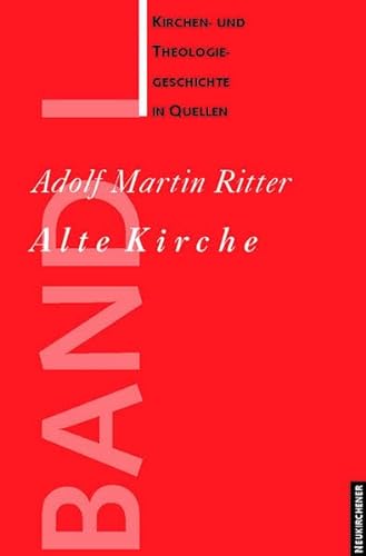 Kirchen- und Theologiegeschichte in Quellen, Bd.1, Alte Kirche (9783788712228) by Ritter, Adolf Martin