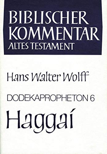 Beispielbild fr Dodekapropheton 6. Haggai (Biblischer Kommentar Altes Testament Band XIV/6) zum Verkauf von Antiquariaat Schot