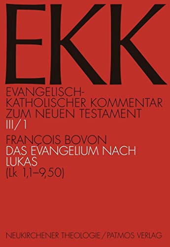 Das Evangelium Nach Lukas (Lk 1,1-9,50) - Francois Bovon