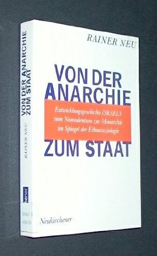 9783788713478: Von der Anarchie zum Staat: Entwicklungsgeschichte Israels vom Nomadentum zur Monarchie im Spiegel der Ethnosoziologie (German Edition)