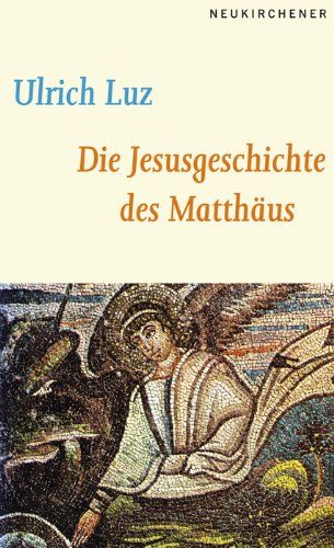 Die Jesusgeschichte des MatthaÌˆus (German Edition) (9783788714451) by Luz, Ulrich