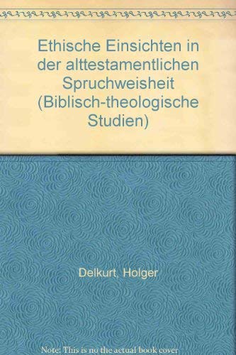 Stock image for Ethische Einsichten in der alttestamentlichen Spruchweisheit. for sale by Mller & Grff e.K.